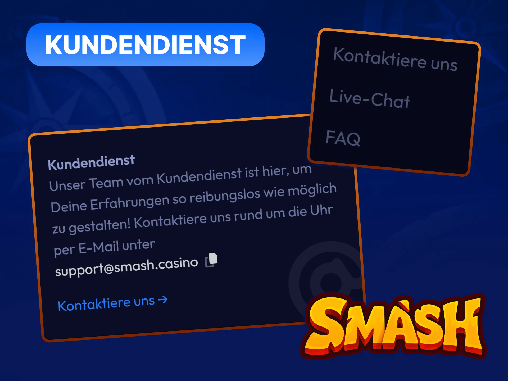 Smash Kundendienst: Live-Chat, E-Mail und FAQ für deutsche Spieler rund um die Uhr verfügbar.