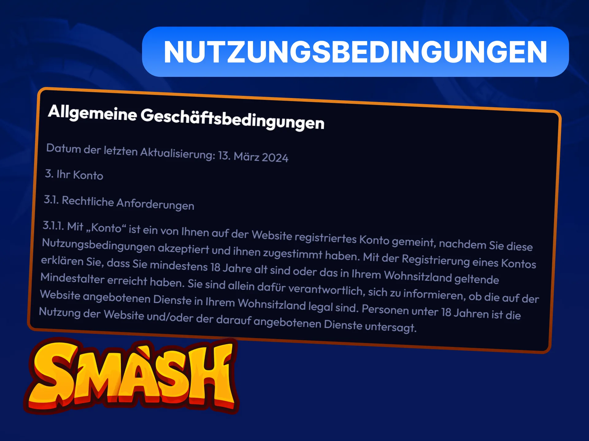 Smash Casino Nutzungsbedingungen: Mindestalter, KYC-Pflicht, Bonusregeln und verantwortungsvolles Spielen.